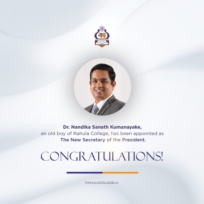 president secretary Congratulations to Dr. Nandika Sanath Kumanayake, an old boy of Rahula College, on being appointed as the new Secretary of the President.
