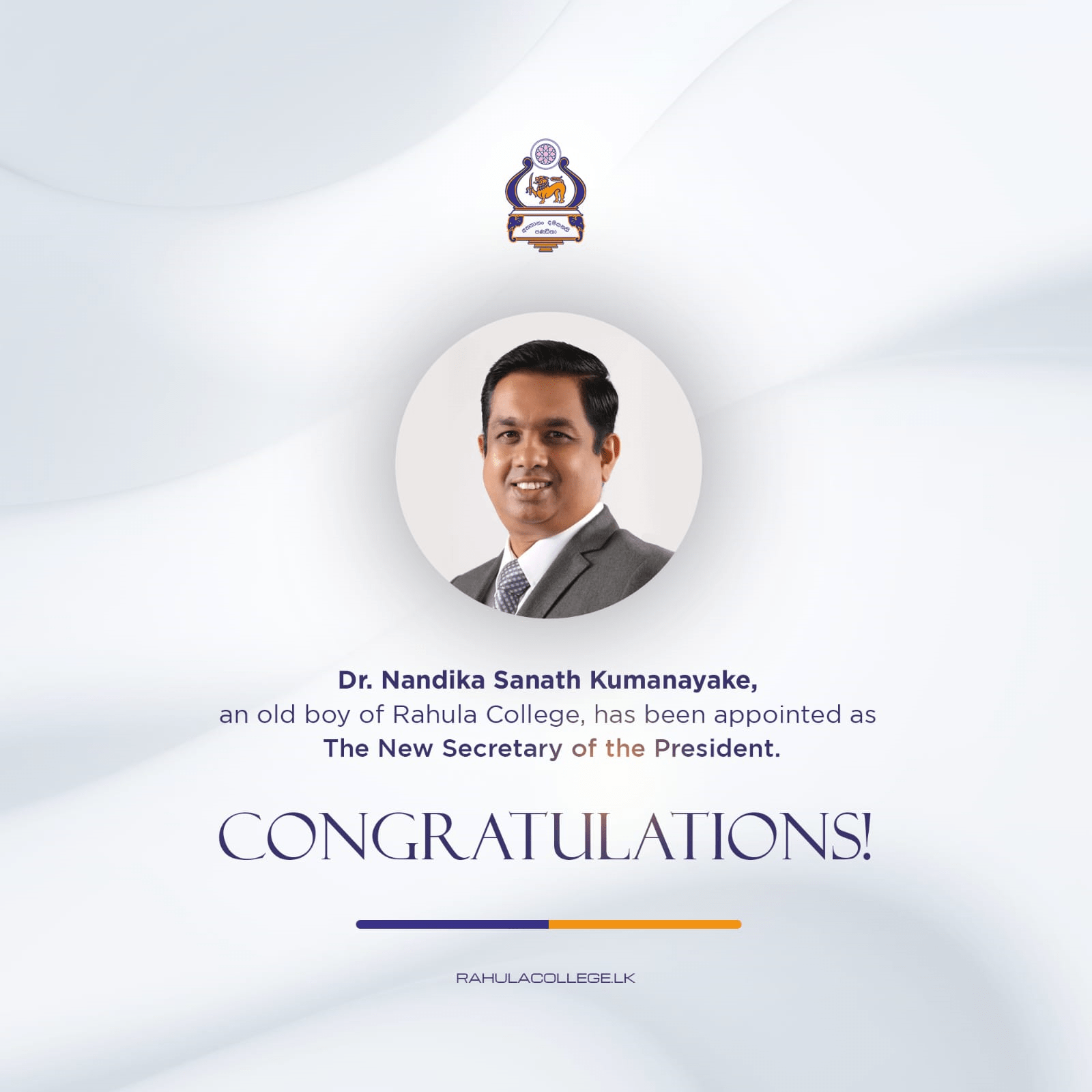 Congratulations to Dr. Nandika Sanath Kumanayake, an old boy of Rahula College, on being appointed as the new Secretary of the President.